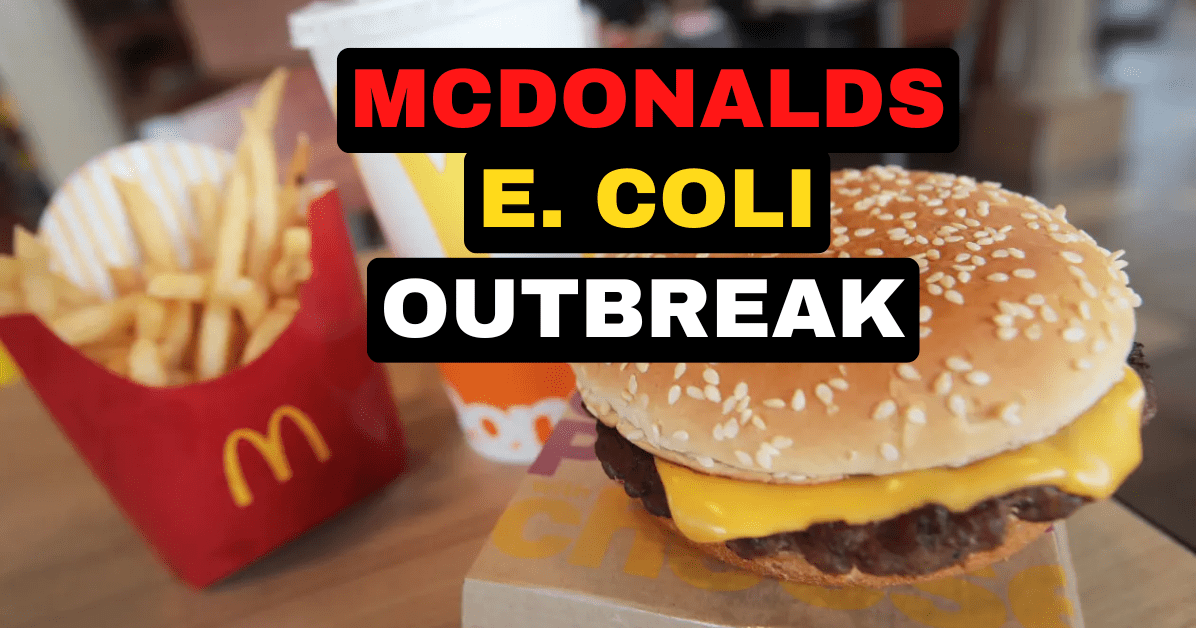 CDC links E-Coli Outbreak to McDonald’s: 1 Dead, 49 Sick in 10 States (2024)